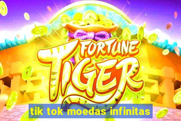 tik tok moedas infinitas